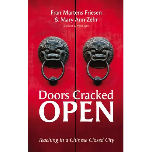 Doors Cracked Open: Teaching in a Chinese Closed City - Hardcover