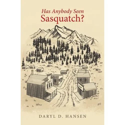 Has Anybody Seen Sasquatch? - Paperback