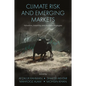 Climate Risk and Emerging Markets: Valuation, Volatility, and Portfolio Strategies - Hardcover