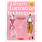 Fashion Illustration Techniques: A Beginner's Guide for Fashion Designers and Illustrators [With Over 1400 Illustrations] - Paperback