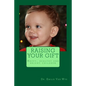Raising your gift: Guidelines on how to raise happy, healthy and bright children - Paperback