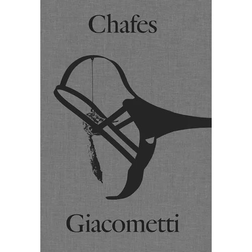 Rui Chafes and Alberto Giacometti: Gris, Vide, Cris - Hardcover