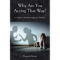 Why Are You Acting That Way?: A Guide to the Remarriage of a Survivor - Paperback
