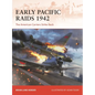 Early Pacific Raids 1942: The American Carriers Strike Back - Paperback