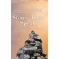 Stones That Speak: Mountains, Boulders, and Pebbles: I Never Saw Them Coming - Hardcover