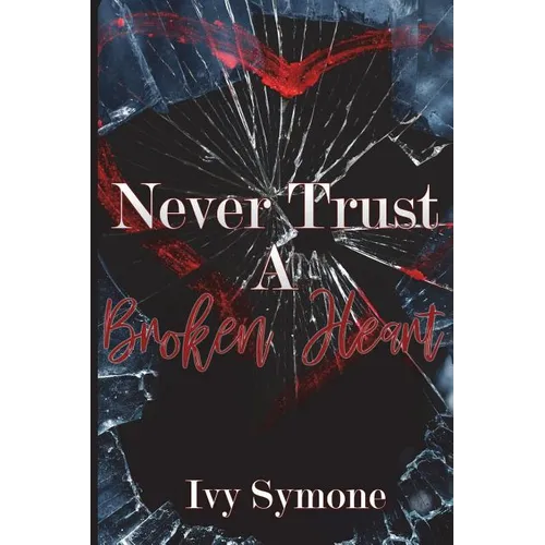 Never Trust A Broken Heart - Paperback