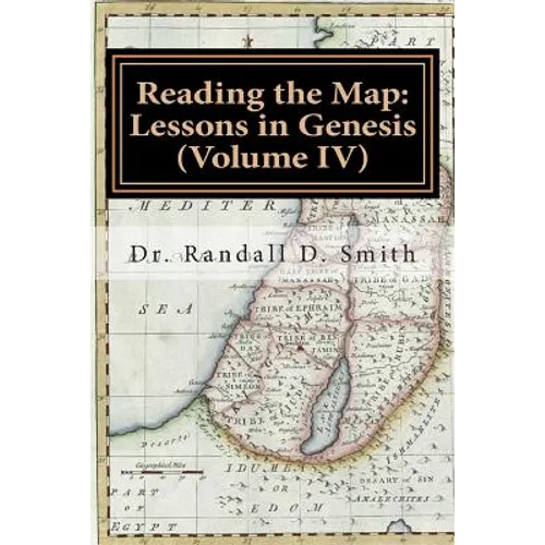 Reading the Map: Lessons in Genesis (Volume IV) - Paperback