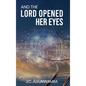 And the Lord Opened Her Eyes - Hardcover