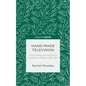 Hand-Made Television: Stop-Frame Animation for Children in Britain, 1961-1974 - Hardcover