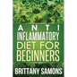 Anti-Inflammatory Diet for Beginners - Paperback
