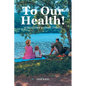 To Our Health!: A Collection of Short Stories - Paperback