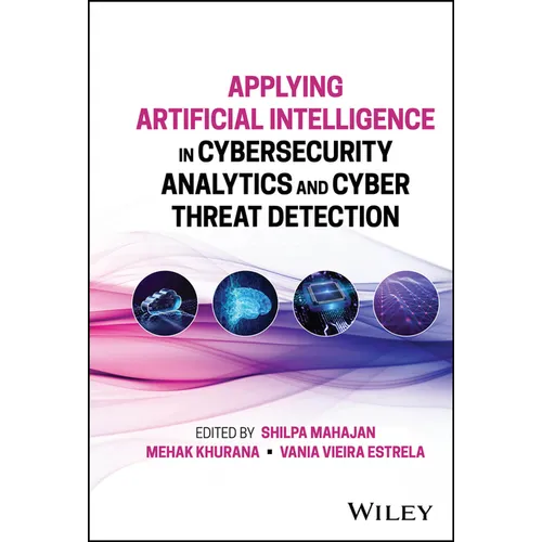 Applying Artificial Intelligence in Cybersecurity Analytics and Cyber Threat Detection - Hardcover