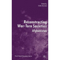 Reconstructing War-Torn Societies: Afghanistan - Hardcover