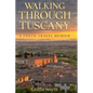 Walking Through Tuscany - Hardcover