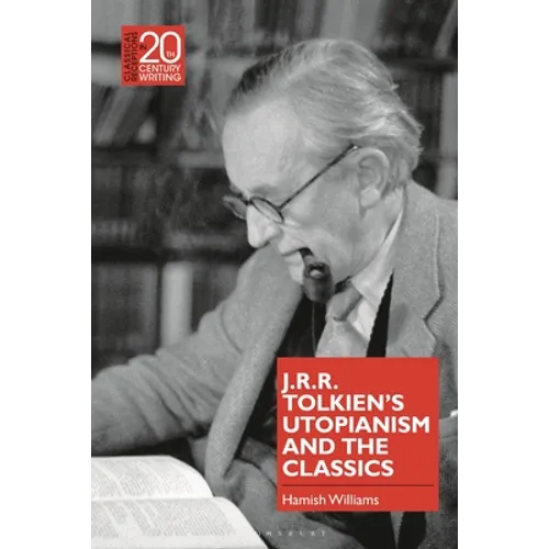 J.R.R. Tolkien's Utopianism and the Classics - Hardcover