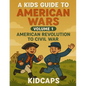 A Kids Guide to American Wars - Volume 1: American Revolution to Civil War - Paperback