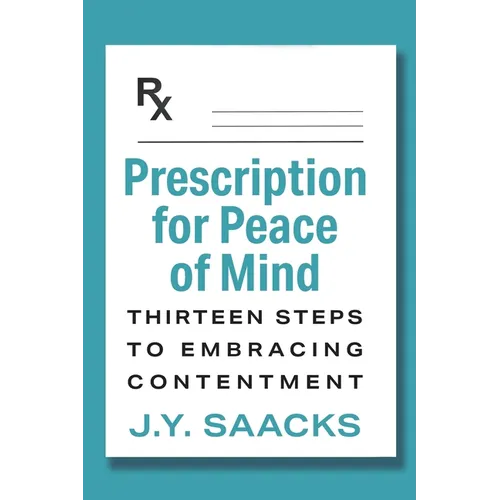 Prescription for Peace of Mind: Thirteen Steps to Embracing Contentment - Paperback