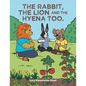 The Rabbit, the Lion and the Hyena Too. - Paperback