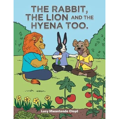 The Rabbit, the Lion and the Hyena Too. - Paperback