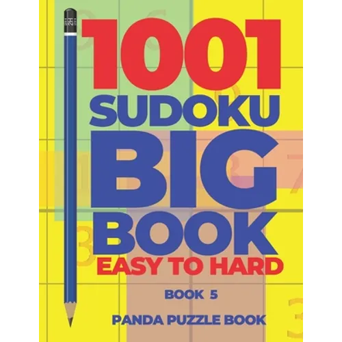 1001 Sudoku Big Book Easy To Hard - Book 5: Brain Games for Adults - Logic Games For Adults - Paperback