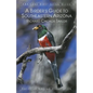 A Birder's Guide to Southeastern Arizona - Paperback