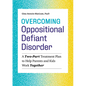 Overcoming Oppositional Defiant Disorder: A Two-Part Treatment Plan to Help Parents and Kids Work Together - Paperback