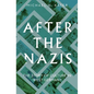 After the Nazis: The Story of Culture in West Germany - Hardcover