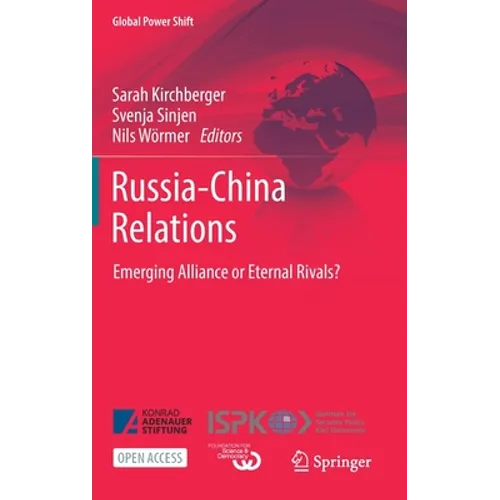 Russia-China Relations: Emerging Alliance or Eternal Rivals? - Hardcover