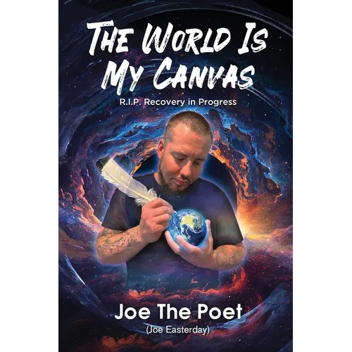 The World Is My Canvas: R.I.P. Recovery in Progress - Paperback