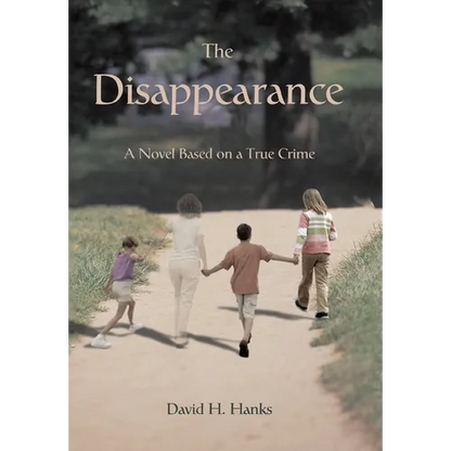 The Disappearance: A Novel Based on a True Crime - Hardcover