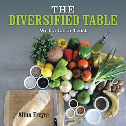The Diversified Table: With a Latin Twist - Paperback