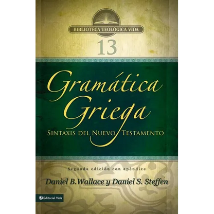 Gramática Griega: Sintaxis del Nuevo Testamento - Segunda Edición Con Apéndice - Paperback
