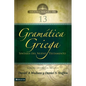 Gramática Griega: Sintaxis del Nuevo Testamento - Segunda Edición Con Apéndice - Paperback