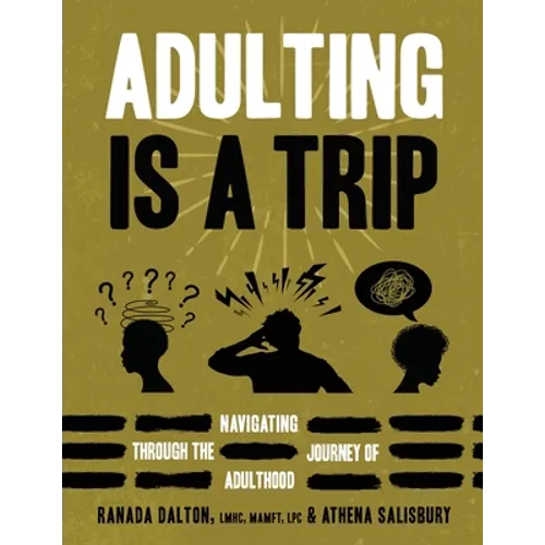 Adulting Is A Trip: Navigating Through the Journey of Adulthood - Paperback