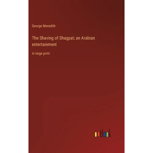 The Shaving of Shagpat; an Arabian entertainment: in large print - Hardcover