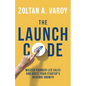 The Launch Code: Master Founder-Led Sales and Boost Your Startup's Revenue Growth - Paperback