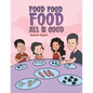 Food Food Food All is Good - Paperback