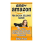 Easy Amazon Fba Book Selling Guide: How I Earn an Extra $2,000 Per Month Side Income Selling Books Part Time on Amazon - Paperback