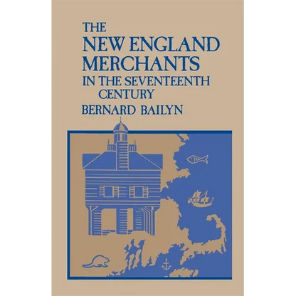 The New England Merchants in the Seventeenth Century - Paperback