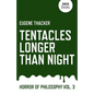 Tentacles Longer Than Night: Horror of Philosophy - Paperback