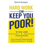 Hard Work Can Keep You Poor - Hardcover