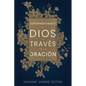 Experimentando a Dios a Través de la Oración - Paperback