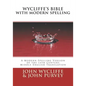 Wycliffe's Bible with Modern Spelling: A Modern-Spelling Version of the 14th Century Middle English Translation - Paperback