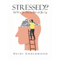 STRESSED!? Get Out of Your Head and Back into Your Life - Paperback