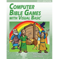 Computer Bible Games with Visual Basic 2019 Edition: A Beginning Programming Tutorial For Christian Schools & Homeschools - Paperback