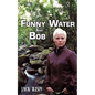 Funny Water and Bob - Paperback