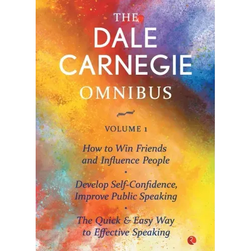 The Dale Carnegie Omnibus (How To Win Friends And Influence People/Develop Self-Confidence, Improve Public Speaking/The Quick & Easy Way To Effective - Paperback