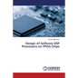 Design of Softcore DSP Processors on FPGA Chips - Paperback