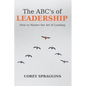 The ABC's of Leadership: How to Master the Art of Leading - Paperback