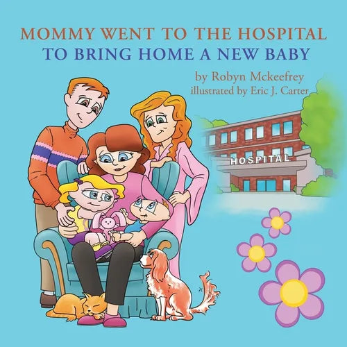 Mommy Went to the Hospital to Bring Home a New Baby - Paperback